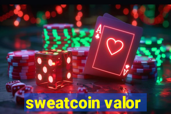 sweatcoin valor